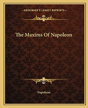 The Maxims Of Napoleon