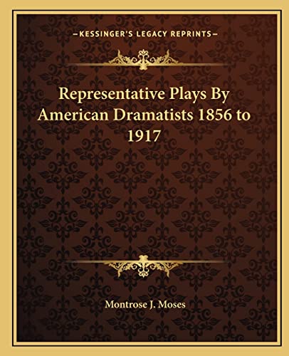 Representative Plays By American Dramatists 1856 to 1917 cover