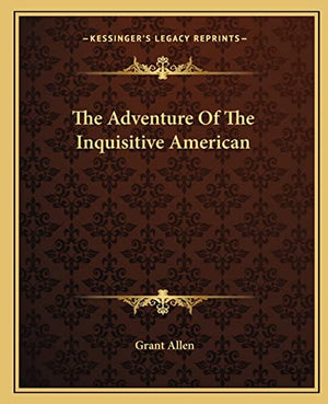 The Adventure Of The Inquisitive American