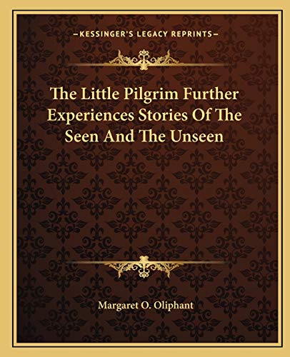 The Little Pilgrim Further Experiences Stories Of The Seen And The Uns cover