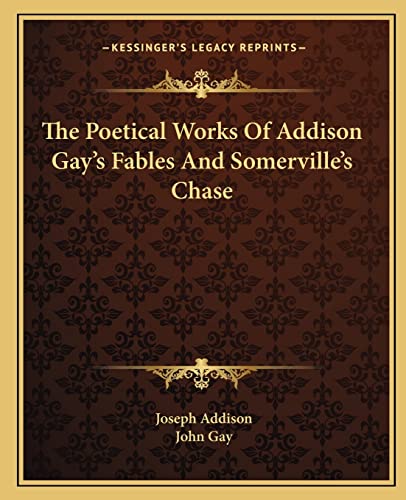 The Poetical Works Of Addison Gay's Fables And Somerville's Chase cover