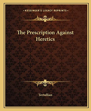 The Prescription Against Heretics
