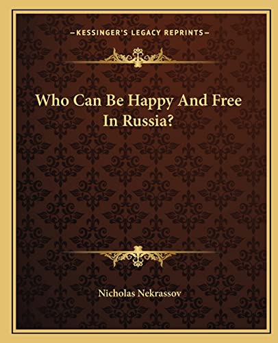 Who Can Be Happy And Free In Russia?