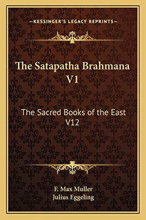 The Satapatha Brahmana V1