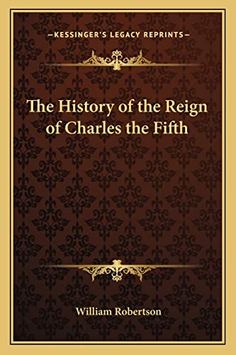 The History of the Reign of Charles the Fifth cover