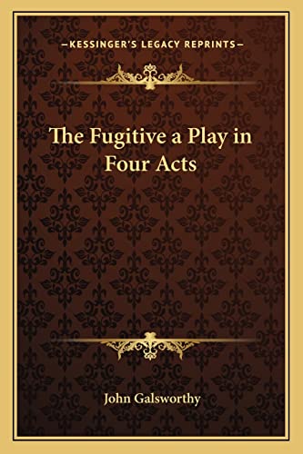 The Fugitive a Play in Four Acts cover