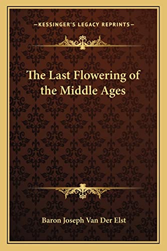 The Last Flowering of the Middle Ages cover