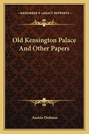 Old Kensington Palace And Other Papers