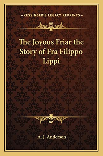The Joyous Friar the Story of Fra Filippo Lippi cover
