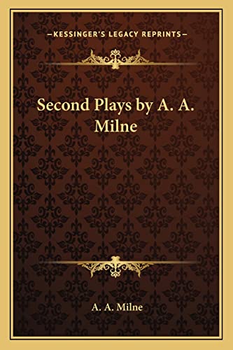 Second Plays by A. A. Milne cover