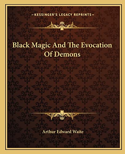 Black Magic And The Evocation Of Demons