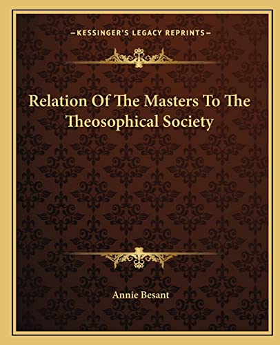 Relation Of The Masters To The Theosophical Society cover