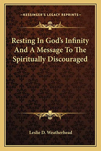 Resting In God's Infinity And A Message To The Spiritually Discouraged 