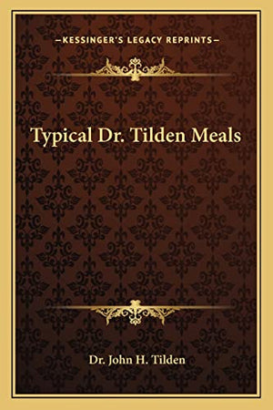 Typical Dr. Tilden Meals
