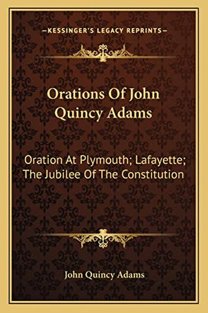 Orations Of John Quincy Adams