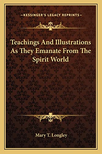 Teachings And Illustrations As They Emanate From The Spirit World cover