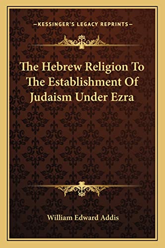 The Hebrew Religion To The Establishment Of Judaism Under Ezra cover