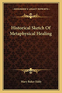 Historical Sketch Of Metaphysical Healing 