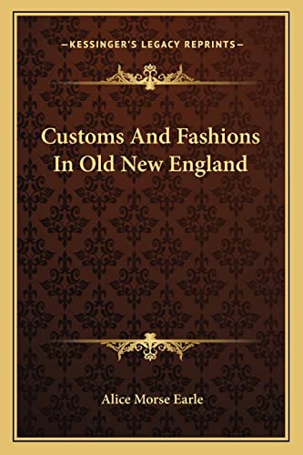 Customs And Fashions In Old New England cover