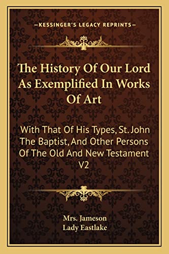 The History Of Our Lord As Exemplified In Works Of Art cover