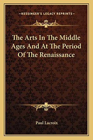 The Arts In The Middle Ages And At The Period Of The Renaissance