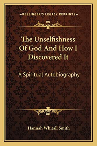 The Unselfishness Of God And How I Discovered It cover