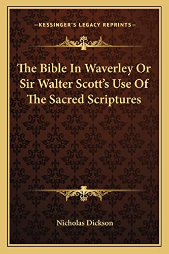 The Bible In Waverley Or Sir Walter Scott's Use Of The Sacred Scriptures