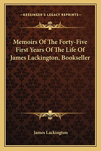 Memoirs Of The Forty-Five First Years Of The Life Of James Lackington, cover