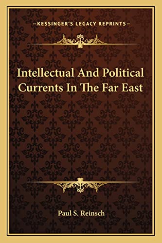 Intellectual And Political Currents In The Far East cover