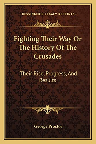 Fighting Their Way Or The History Of The Crusades cover