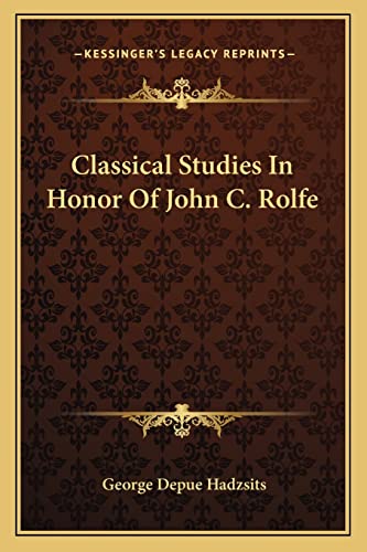 Classical Studies In Honor Of John C. Rolfe cover