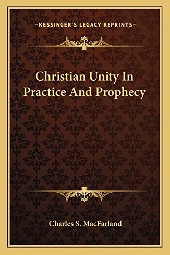 Christian Unity In Practice And Prophecy cover
