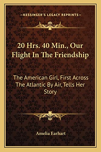 20 Hrs. 40 Min., Our Flight In The Friendship cover