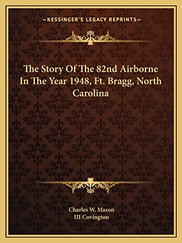 The Story Of The 82nd Airborne In The Year 1948, Ft. Bragg, North Caro cover