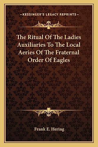 The Ritual Of The Ladies Auxiliaries To The Local Aeries Of The Frater cover