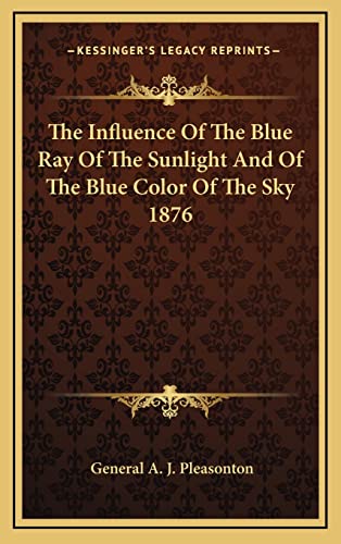 The Influence Of The Blue Ray Of The Sunlight And Of The Blue Color Of The Sky 1876