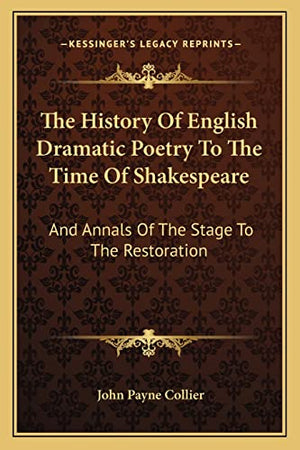 The History Of English Dramatic Poetry To The Time Of Shakespeare