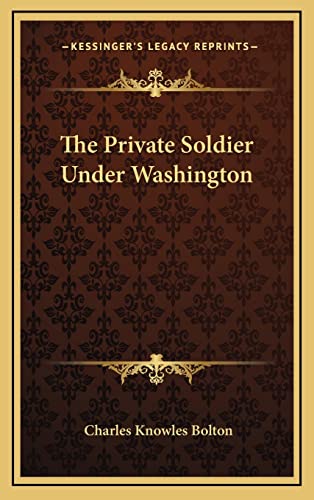 The Private Soldier Under Washington cover