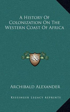 A History Of Colonization On The Western Coast Of Africa