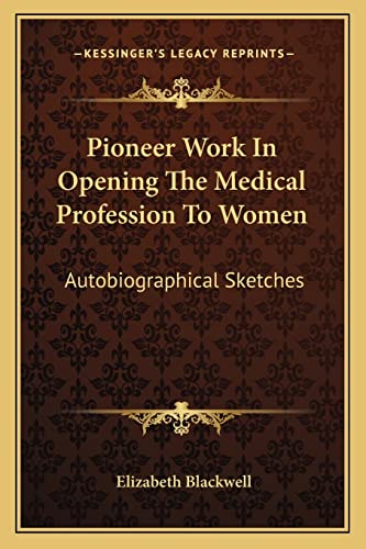 Pioneer Work In Opening The Medical Profession To Women cover