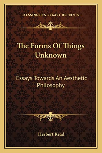The Forms Of Things Unknown