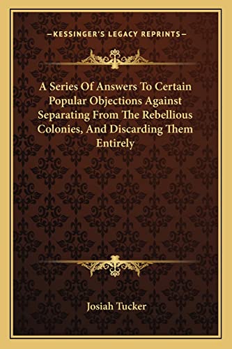 A Series Of Answers To Certain Popular Objections Against Separating F cover