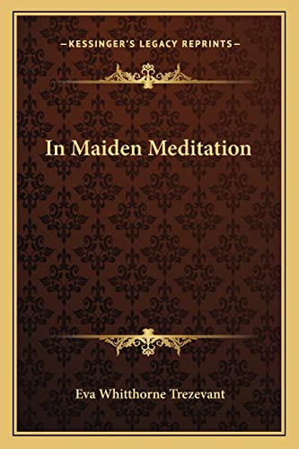 In Maiden Meditation