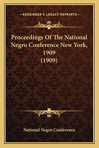 Proceedings Of The National Negro Conference New York, 1909 (1909) cover