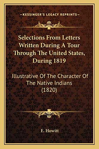 Selections From Letters Written During A Tour Through The United States, During 1819