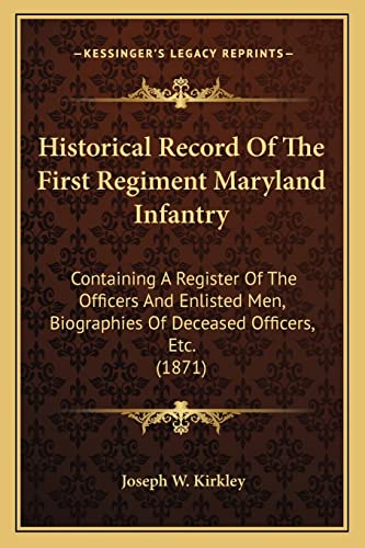 Historical Record Of The First Regiment Maryland Infantry