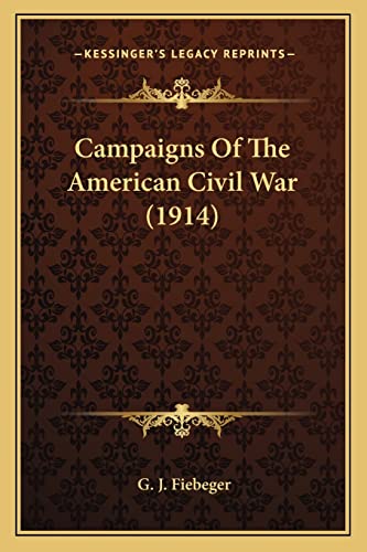 Campaigns Of The American Civil War (1914) cover