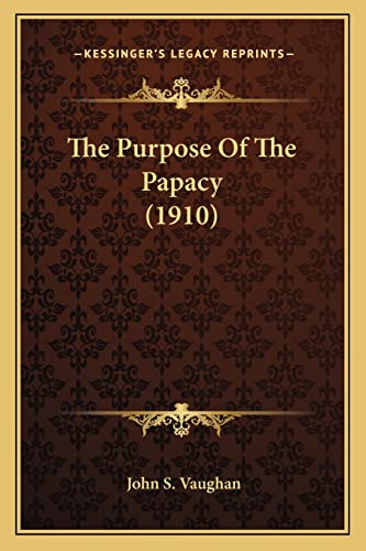 The Purpose Of The Papacy (1910) cover