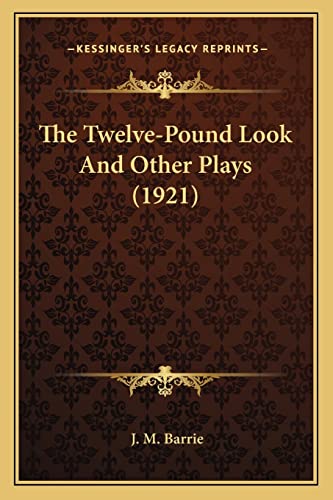 The Twelve-Pound Look And Other Plays (1921) cover