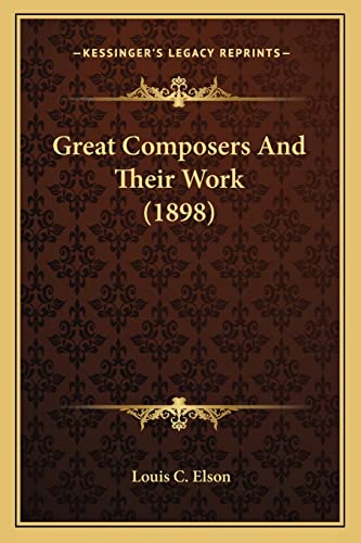 Great Composers And Their Work (1898) cover